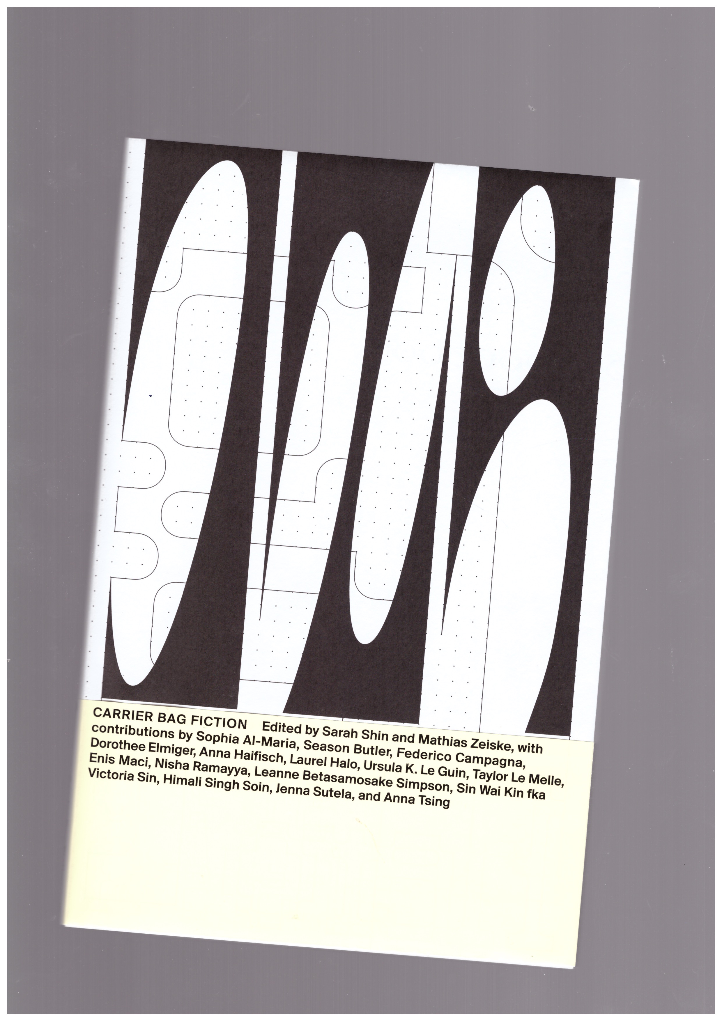 SHIN, Sarah; ZEISKE, Mathias (eds.) - The New Alphabet/DNA #6: Carrier Bag Fiction